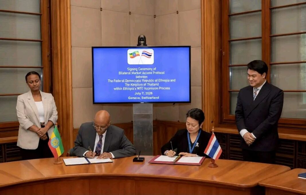 Ethiopia,Thailand sign bilateral market access protocol to bolster WTO accession
