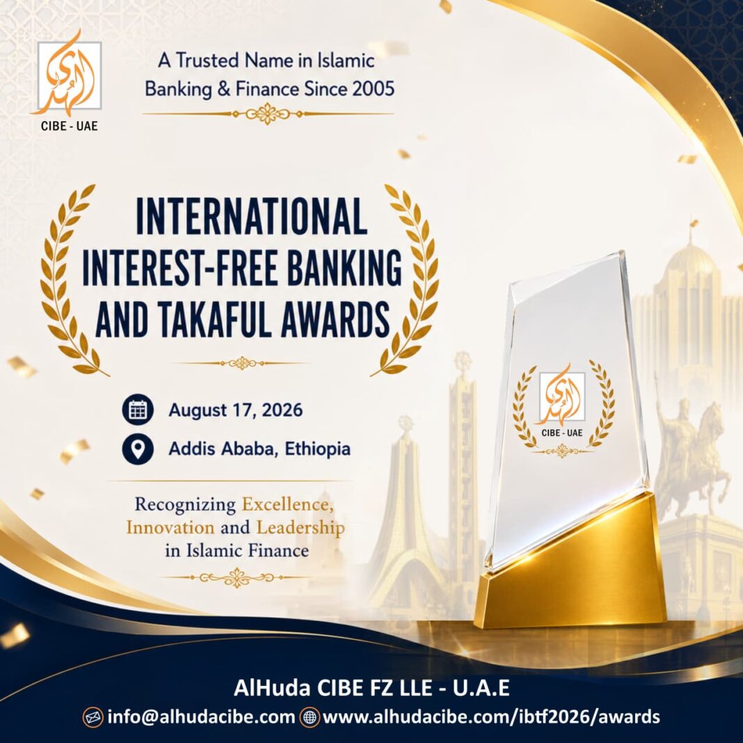 Ethiopia to host the International Interest-Free Banking & Takaful Awards 2026